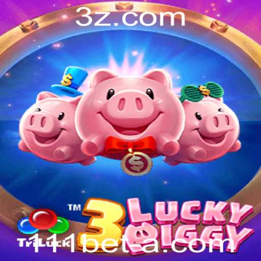 Descubra o Empolgante Jogo 3LUCKYPIGGY e Como Iniciar com 111bet Login