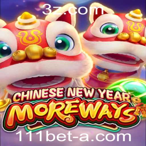 Descubra o Mundo do 'CHINESENEWYEARMOREWAYS' com 111bet Login